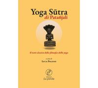 Yoga sutra. Il testo classico della filosofia dello yoga - 2026 -