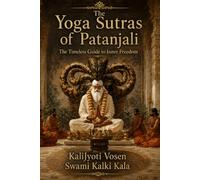 Yoga Sutras by Patanjali: The timeless guide to inner freedom