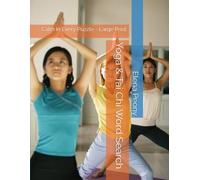 Yoga & Tai Chi Word Search: Calm In Every Puzzle - Large Print