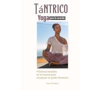 Yoga tántrico para la sanación: Yoga tántrico para la sanación