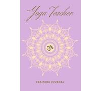 Yoga Teacher Training Journal: lesson sequence notebook