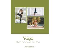Yoga: The Science of the Soul
