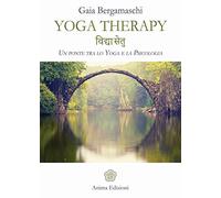 Yoga therapy. Un ponte tra lo yoga e la psicologia