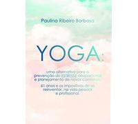yoga uma alternativa para a prevencao do estresse ocupac