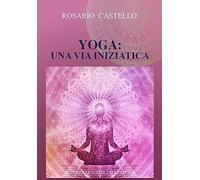 Yoga: Una Via Iniziatica