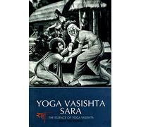 Yoga Vasishta Sara (The Essence of Yoga Vasishta)