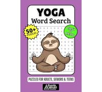 Yoga Word Search Puzzle Book: 50+ Fun & Easy-to-Read Puzzles Exploring Poses, Mindfulness & Inner Peace, Gift for Yogis & Wellness Enthusiasts, Adults, Seniors & Teens