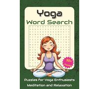 Yoga Word Search Puzzle Book: Word Searches with Easy to Read Print about Yoga, Meditation, Relaxation and more / 6x9 inches, 110 pages / 50+ Puzzles... Gift for vacation, Holidays and Relaxation