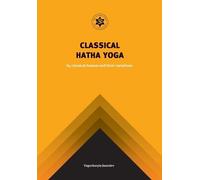 Yogachariya Jna Yoga Classical Hatha Yoga: 84 Classical Asanas and T (Tascabile)