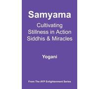 , Yogani Samyama - Cultivating Stillness in Action, Siddhis and Mira (Tascabile)