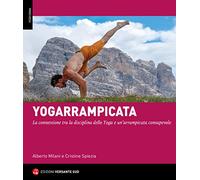 Yogarrampicata. La connessione tra la disciplina dello Yoga e un'arrampicata consapevole