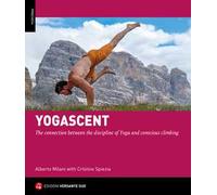 Yogarrampicata. La connessione tra la disciplina dello Yoga e un'arrampicata consapevole. Ediz. inglese