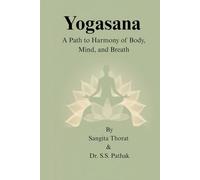 Yogasana: A Path to Harmony of Body, Mind and Breath