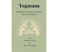 Yogasana: A Path to Harmony of Body, Mind and Breath