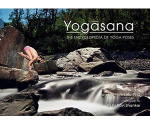 Yogasana: The Encyclopedia of Yoga Poses