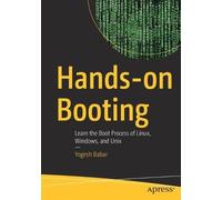 Hands-on Booting: Learn the Boot Process of Linux, Windows, and Unix