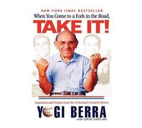 Yogi Berra When You Come to a Fork in the Road, Take It (Copertina rigida)