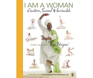 Yogi Bhajan I am a Woman Creative, Sacred & Invincible (Tascabile)