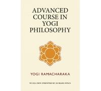 Yogi Ramacharaka Advanced Course in Yogi Philosophy (Tascabile)