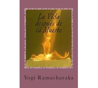 Yogi Ramacharaka La Vida Despues de la Muerte (Tascabile)