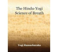 Yogi Ramacharaka The Hindu-Yogi Science of Breath (1903) (Tascabile)