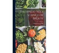 Yogi Ramacharaka The Hindu-Yogi Science of Breath (Copertina rigida)