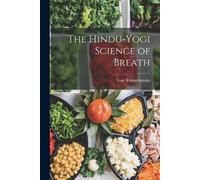 Yogi Ramacharaka The Hindu-Yogi Science of Breath (Tascabile)