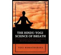 Yogi Ramacharaka The Hindu-Yogi Science of Breath (Tascabile)