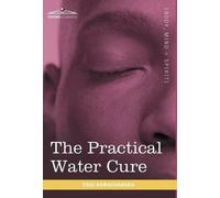 Yogi Ramacharaka The Practical Water Cure (Copertina rigida)