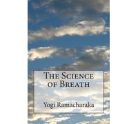Yogi Ramacharaka The Science of Breath (Tascabile)