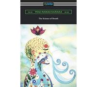 Yogi Ramacharaka The Science of Breath (Tascabile)
