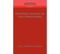 Yogi Ramacharaka William Walker Atki Fourteen Lessons in Yogi Philos (Tascabile)