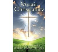 Yogi Ramacharaka William Walker Atkinson Mystic Christianity (Copertina rigida)