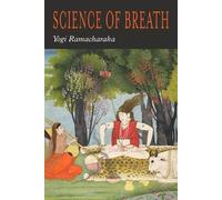 Yogi Ramacharaka William Walker Atkinson The Science of Breath (Tascabile)