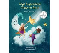Yogi Superhero Time to Rest: A children's book about rest, mindfulness and relaxation.