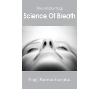 Yogi Yamacharaka The Hindu-Yogi Science of Breath (Tascabile)