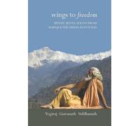 Yogiraj Gurunath Siddhanath Wings to Freedom (Copertina rigida)