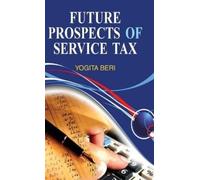 Yogita Beri Future Prospects of Service Tax (Copertina rigida)