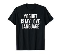 Yogurt è il mio linguaggio d'amore Yogurt divertente Maglietta