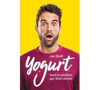 YOGURT: hard-to-swallow gay short stories