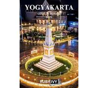 YOGYAKARTA GUIDE DE VOYAGE 2025: Dévoilement du cœur mystique de Java - où vous attendent des temples anciens, des aventures passionnantes et des traditions intemporelles