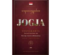 Yogyakarta Travel Guide 2026: The Local's Guide to Jogja & Central Java, Indonesia - Borobudur, Prambanan, Hidden Gems, Food & Ready-Made Itineraries for First-Time Visitors