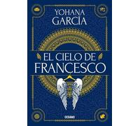 Yohana Garcia El Cielo de Francesco (Tascabile)