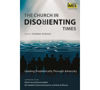 Yohanna Katanacho Jonathan Andrews The Church in Disorienting Times (Tascabile)
