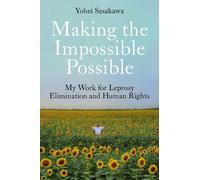 Yohei Sasakawa Making the Impossible Possible (Copertina rigida)