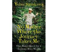 Yohei Sasakawa No Matter Where the Journey Takes Me (Copertina rigida)