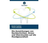 Yoichi Ishizuka Die Auswirkungen von Nachtschichten, Stress und Über (Tascabile)
