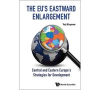 Yoji Koyama Eu's Eastward Enlargement, The: Central And Easte (Copertina rigida)