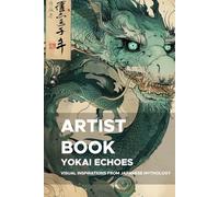 Yokai Echoes: Visual Inspirations from Japanese Mythology: A Sixth Collection of Artistic Yokai References by Emanuel Maia