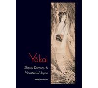 Yokai: Ghosts, Demons & Monsters of Japan